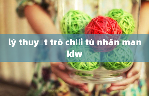 lý thuyết trò chơi tù nhân mankiw