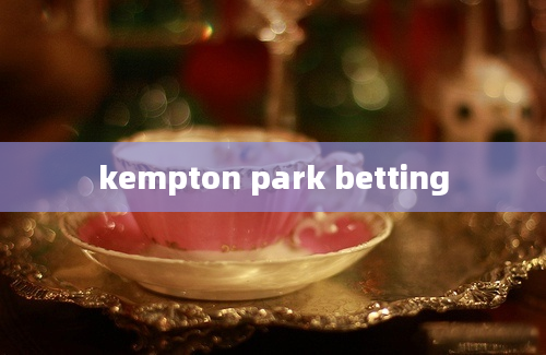 kempton park betting