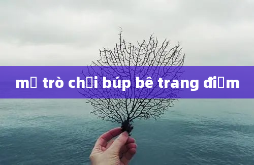 mở trò chơi búp bê trang điểm