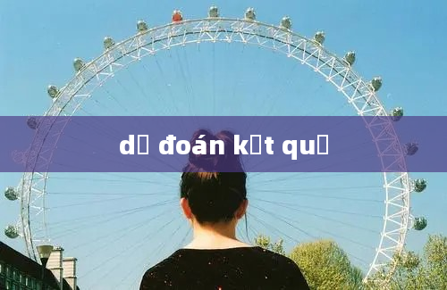 dự đoán kết quả