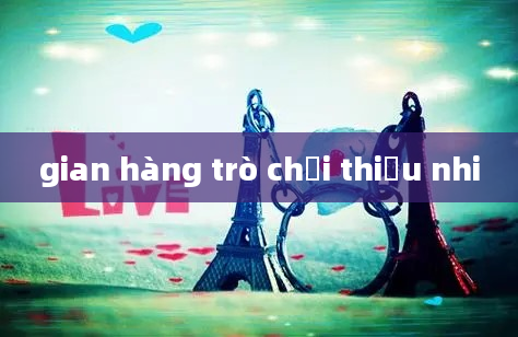 gian hàng trò chơi thiếu nhi