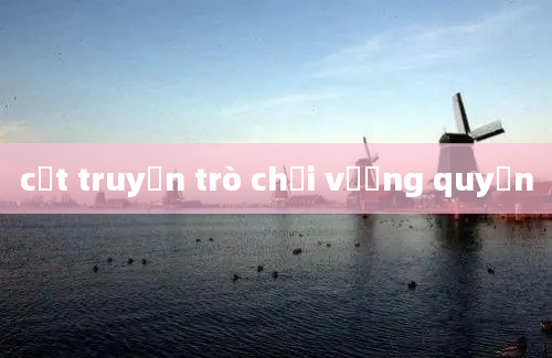 cốt truyện trò chơi vương quyền