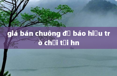 giá bán chuông để báo hiệu trò chơi tại hn