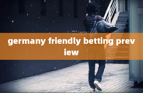 germany friendly betting preview