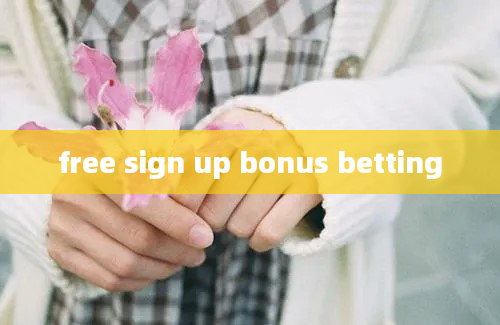 free sign up bonus betting