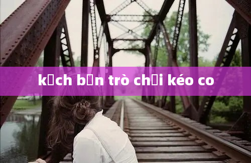 kịch bản trò chơi kéo co