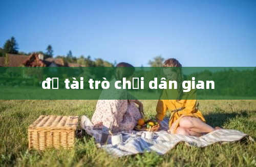 đề tài trò chơi dân gian