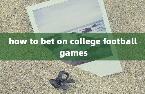 how to bet on college football games