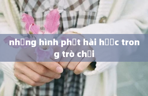 những hình phạt hài hước trong trò chơi