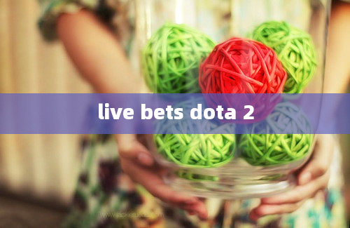 live bets dota 2