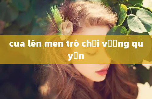 cua lên men trò chơi vương quyền