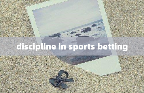 discipline in sports betting