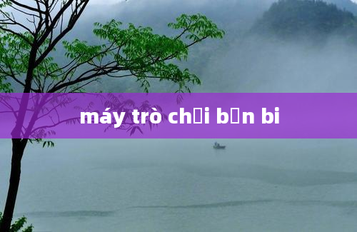 máy trò chơi bắn bi