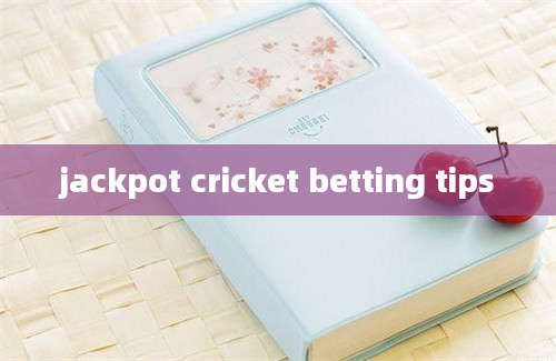 jackpot cricket betting tips