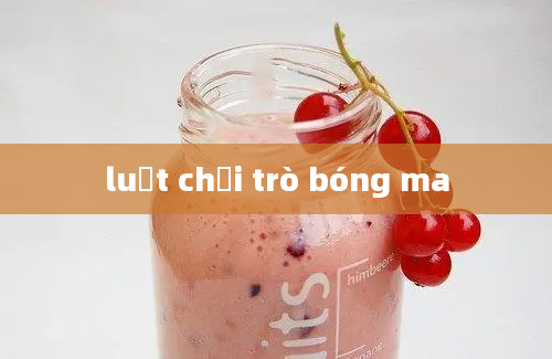 luật chơi trò bóng ma