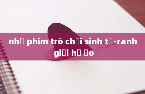 nhạ phim trò chơi sinh tử-ranh giới hư ảo