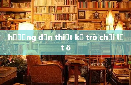 hươớng dẫn thiết kế trò chơi lật ô