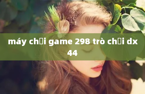 máy chơi game 298 trò chơi dx44