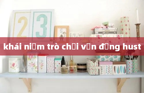 khái niệm trò chơi vận động hust