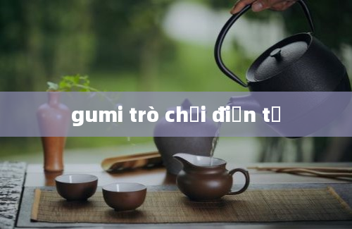 gumi trò chơi điện tử