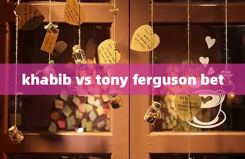 khabib vs tony ferguson bet