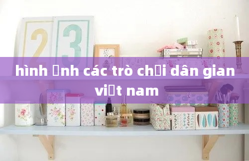 hình ảnh các trò chơi dân gian việt nam