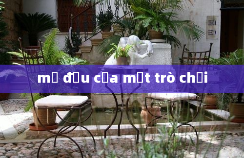 mở đầu của một trò chơi