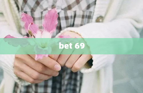 bet 69