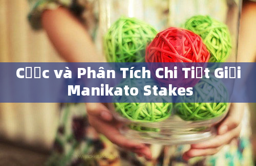 Cược và Phân Tích Chi Tiết Giải Manikato Stakes