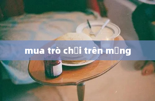 mua trò chơi trên mạng