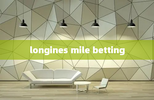 longines mile betting