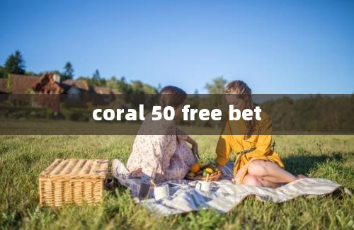 coral 50 free bet