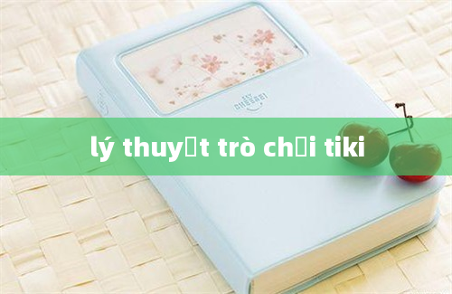 lý thuyết trò chơi tiki