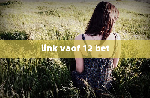 link vaof 12 bet