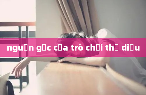 nguồn gốc của trò chơi thả diều