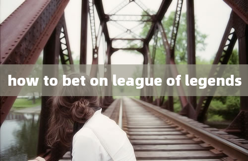 how to bet on league of legends