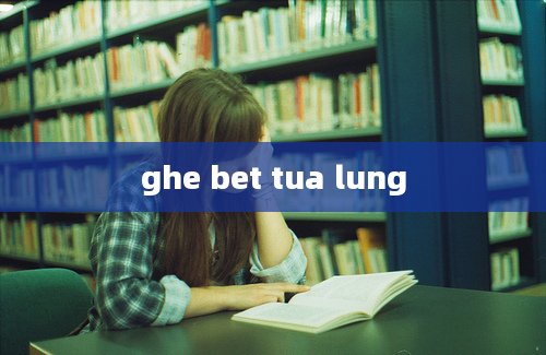 ghe bet tua lung