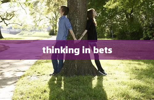 thinking in bets