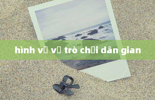 hình vẽ về trò chơi dân gian