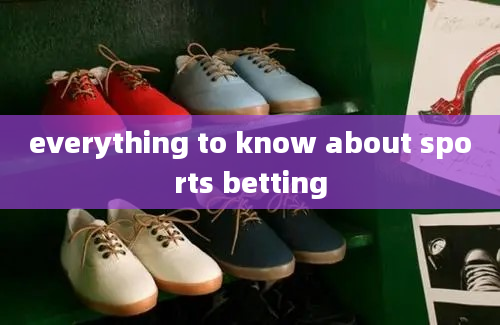 everything to know about sports betting