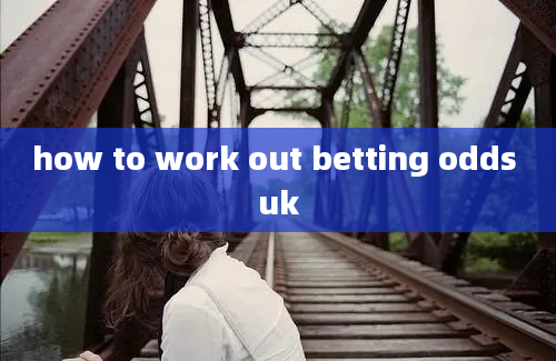 how to work out betting odds uk