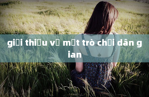 giới thiệu về một trò chơi dân gian