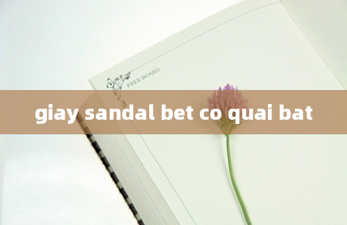 giay sandal bet co quai bat