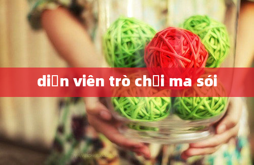 diễn viên trò chơi ma sói