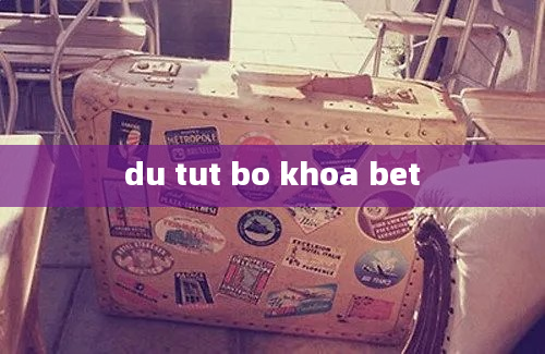 du tut bo khoa bet