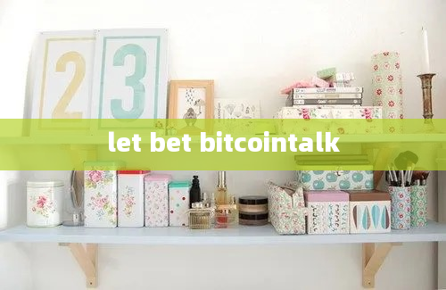 let bet bitcointalk