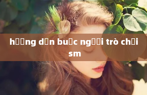 hướng dẫn buộc người trò chơi sm