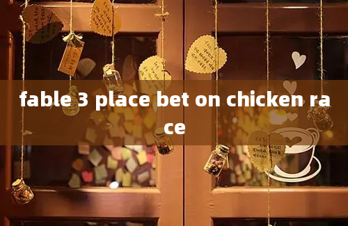 fable 3 place bet on chicken race