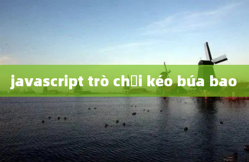 javascript trò chơi kéo búa bao