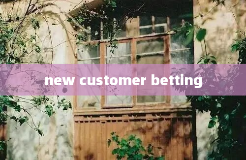 new customer betting